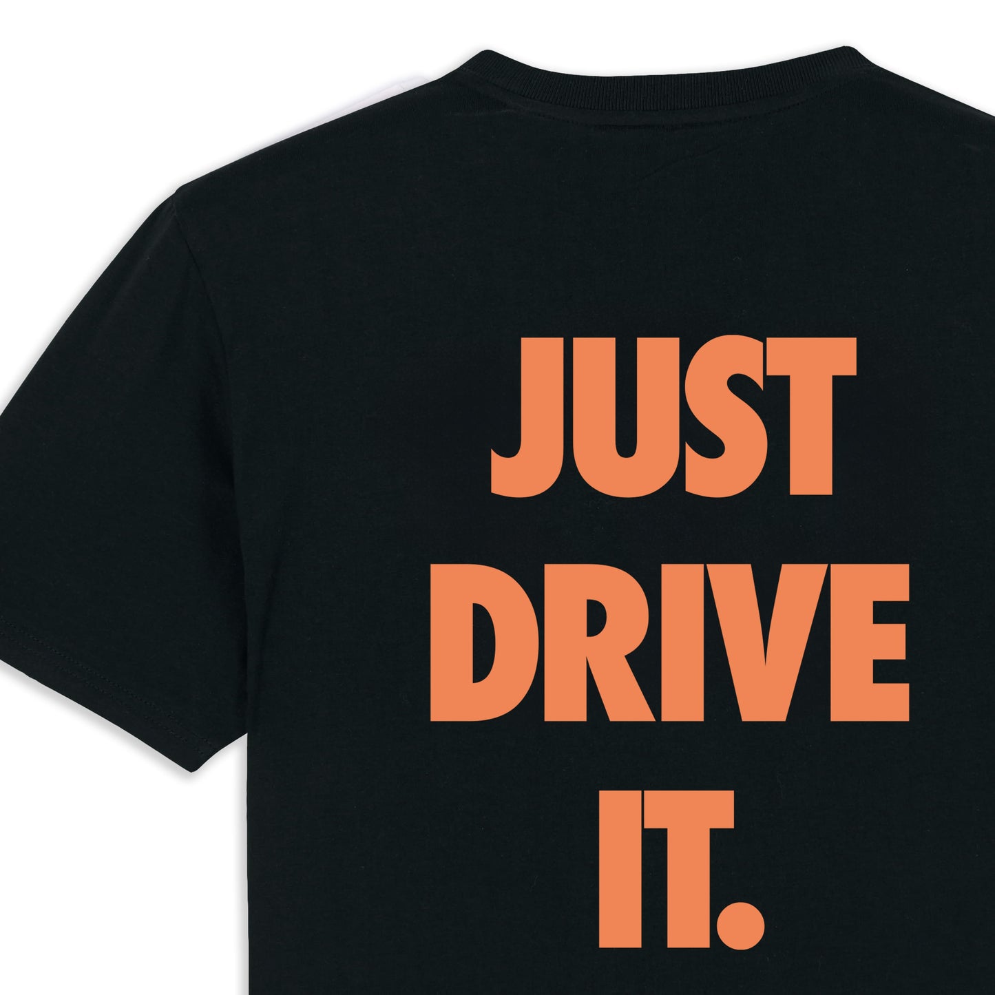 "JUST DRIVE IT" T-SHIRT