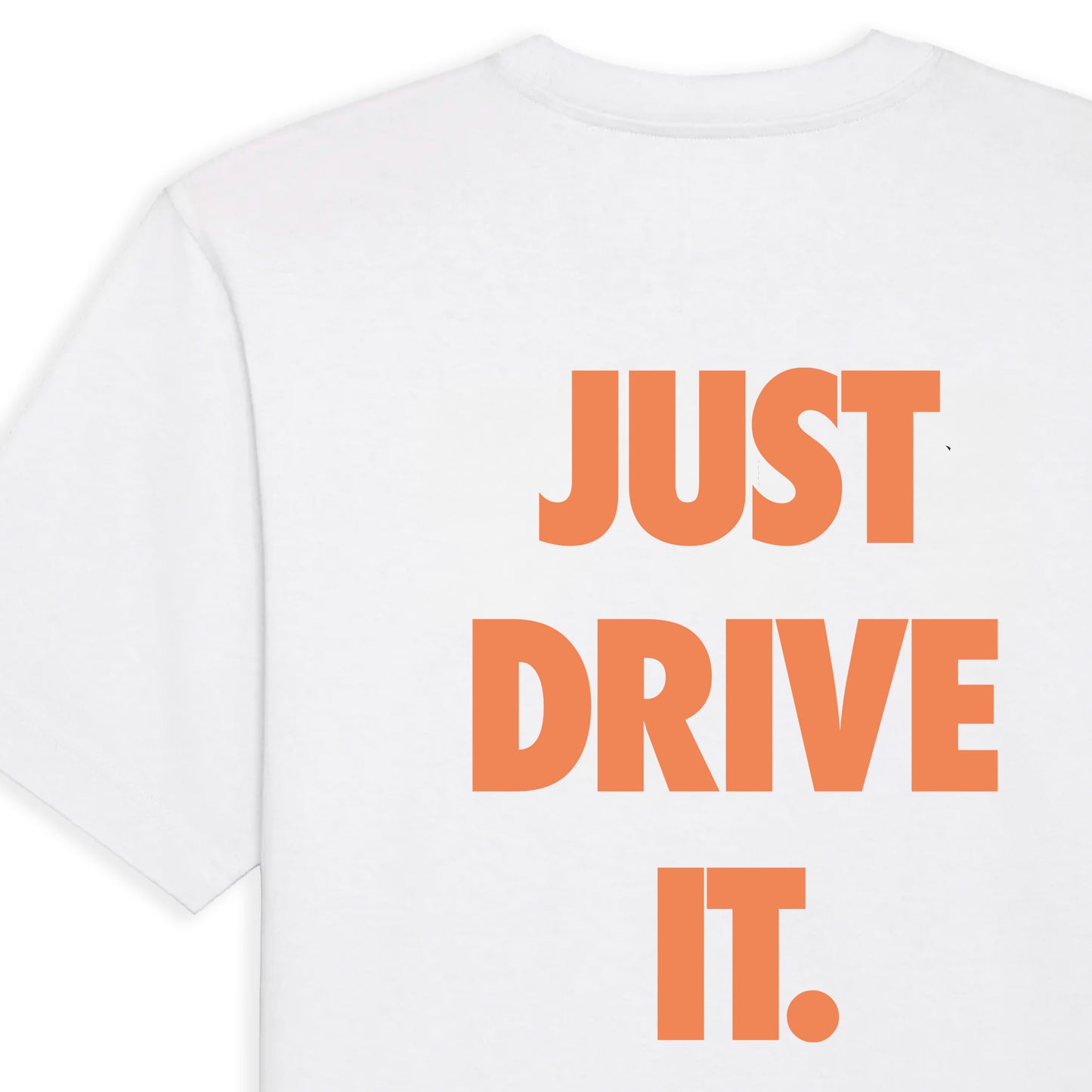 "JUST DRIVE IT" T-SHIRT
