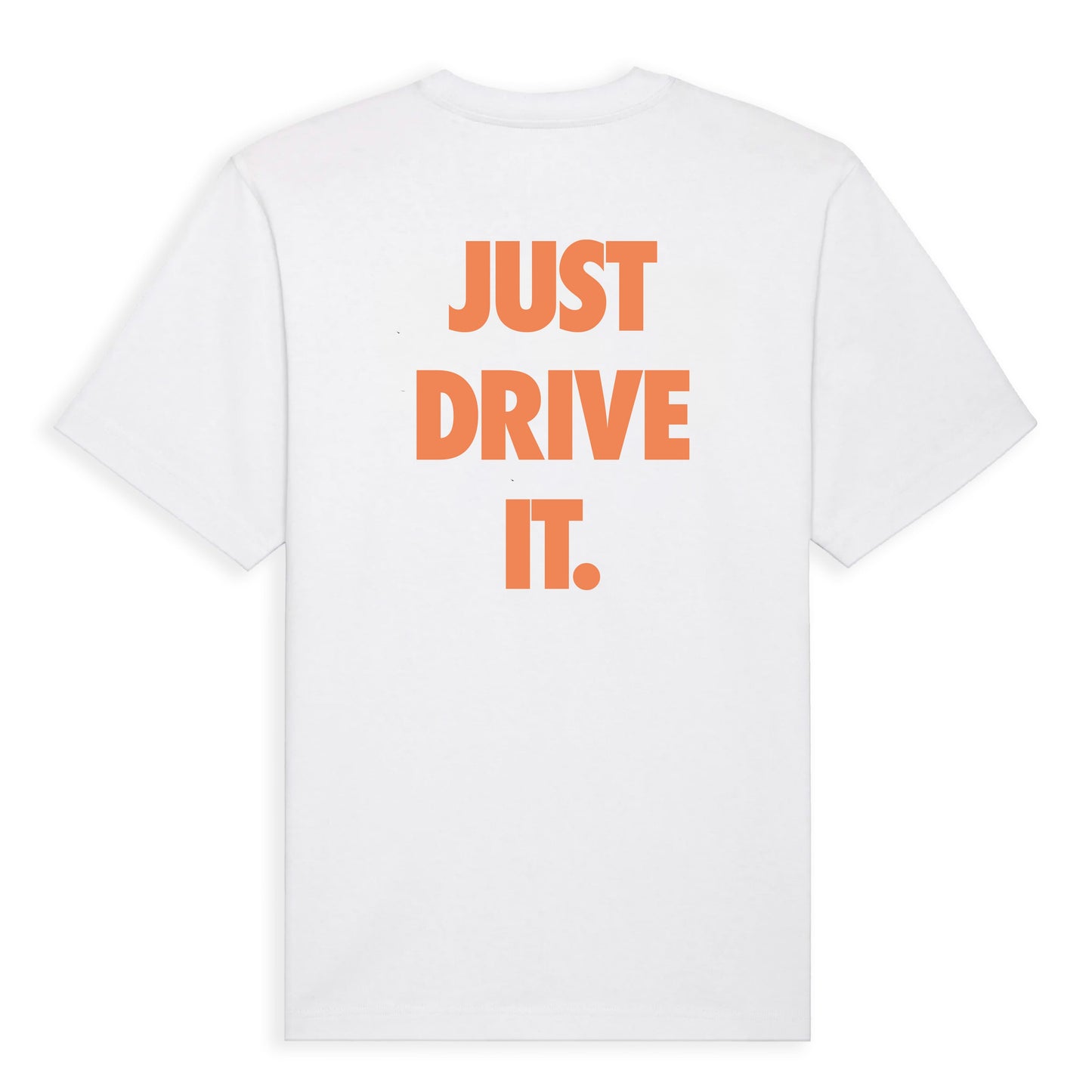 "JUST DRIVE IT" T-SHIRT